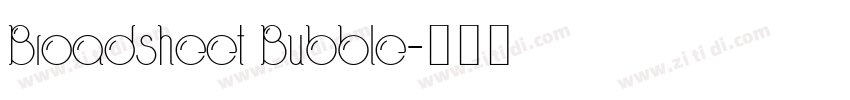 Broadsheet Bubble字体转换